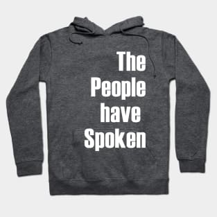 The People have Spoken Hoodie